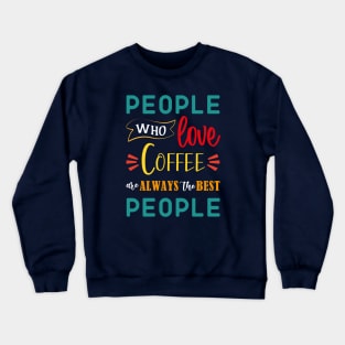 Coffee Quote Crewneck Sweatshirt